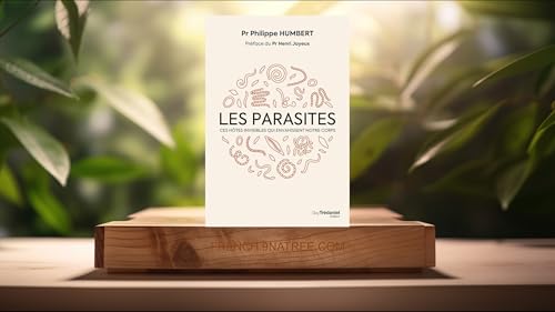 [Critique] Les Parasites : ces h&ocirc;tes invisibles qui envahissent notre corps (Philippe Humbert) R&eacute;sum&eacute;.