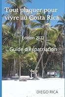 Tout plaquer pour vivre au Costa Rica 1521080488 Book Cover