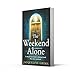 The Weekend Alone: An utterly gripping psychological thriller with a heart-stopping twist for 2023!