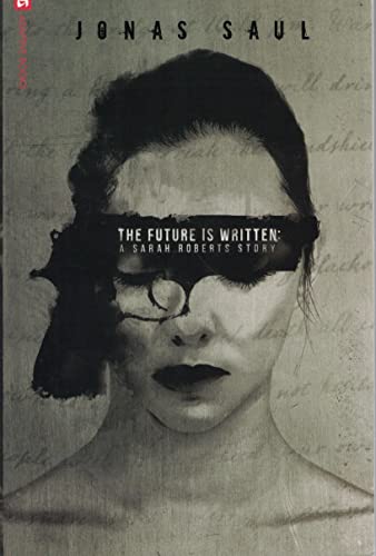 Future Is Written : Sarah Roberts Story 1945293349 Book Cover