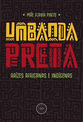 Umbanda Preta: raízes africanas e indígenas