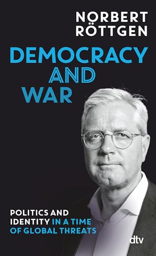 Democracy And War: Politics And Identity In A Time Of Global Threats