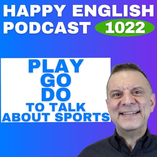 1022 - Play vs Do vs Go - How to Talk About Sports Naturally