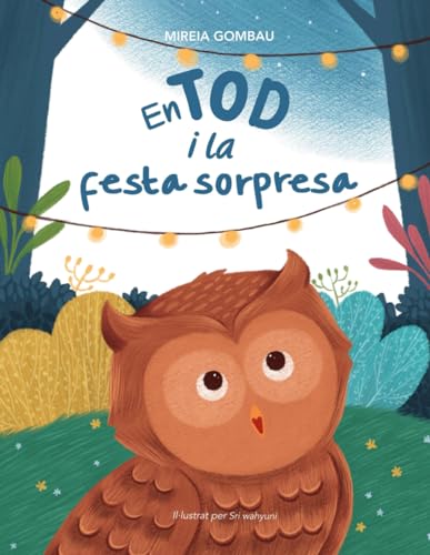En Tod i la festa sorpresa (Libros infantiles 3-8 años: emociones, sentimientos, valores y hábitos)