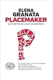 Placemaker. Gli inventori dei luoghi che abiteremo