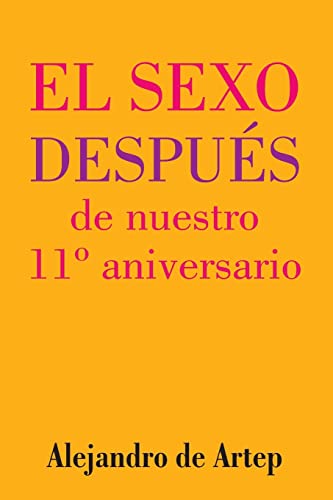 Sex After Our 11th Anniversario (Spanish Edition) - El sexo después de nuestro 11º aniversario