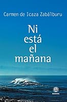 Ni está el mañana 8498273765 Book Cover