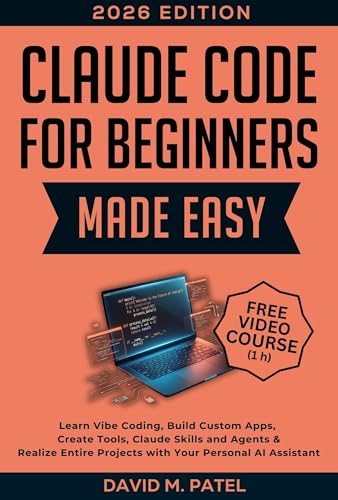 Claude Code for Beginners Made Easy: Learn Vibe Coding, Build Custom Apps, Create Tools, Claude Skills and Agents & Realize Entire Projects with Your Personal ... for Beginners Made Easy Book 8) image 2