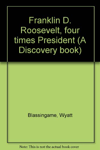 Franklin D. Roosevelt, four times President (A ... B0006BNOY2 Book Cover