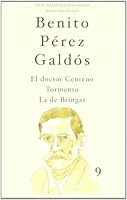 El Doctor Centeno ; Tormento ; La De Bringas 8481035122 Book Cover