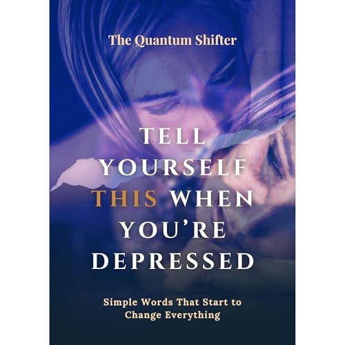 Tell Yourself This When You’re Depressed Audiolibro Por The Quantum Shifter arte de portada