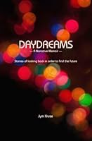 Daydreams: A Narrative Memoir 1543122361 Book Cover