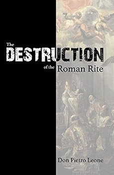 Paperback The Destruction of the Roman Rite Book