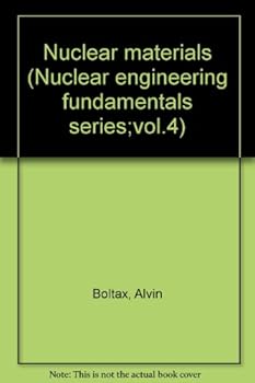 Unknown Binding Nuclear materials (Nuclear engineering fundamentals series;vol.4) Book