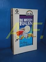 Die weisen Frauen. Die Hexen und ihr Heilwissen 3442140048 Book Cover