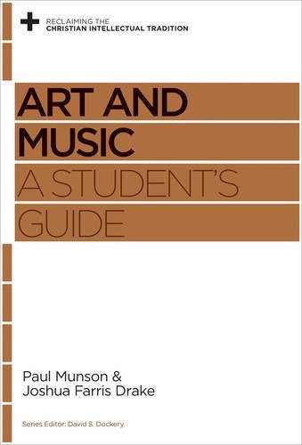 Image of Art and Music: A Student's Guide (Reclaiming the Christian Intellectual Tradition)