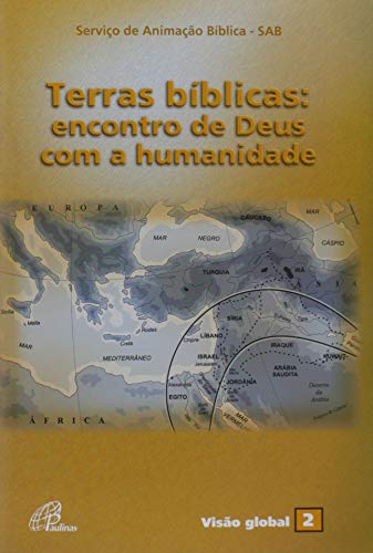 Terras bíblicas: encontro de Deus com a humanidade: Visão global 02
