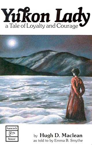 Yukon Lady: A Tale of Loyalty and Courage.