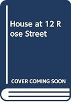 The house at 12 Rose Street, B0006BPKCG Book Cover