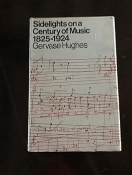 Hardcover Sidelights on a Century of Music, 1825-1924 Book