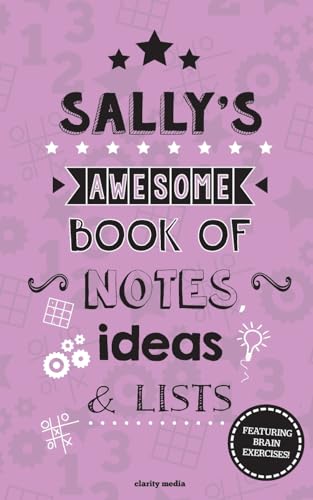 Sally's Awesome Book Of Notes, Lists & Ideas: Featuring brain exercises!