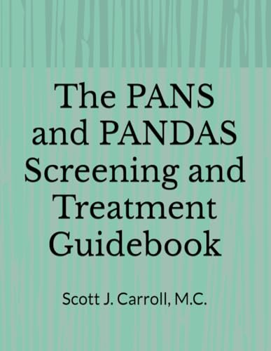 The PANS and PANDAS Screening and Treatment Guidebook