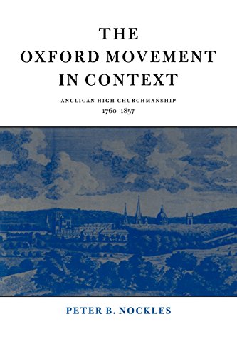 The Oxford Movement in Context: Anglican High Churchmanship, 1760–1857