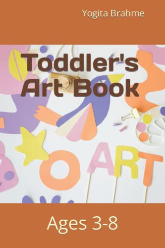 Toddler's Art Book: Ages 3-8