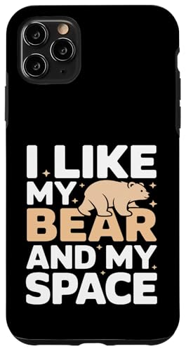 I Like My Bear And My Space Inrovert Humor �X�}�z�P�[�X iPhone 11 Pro Max �p
