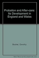 Probation and after-care: Its development in England and Wales 0707301920 Book Cover