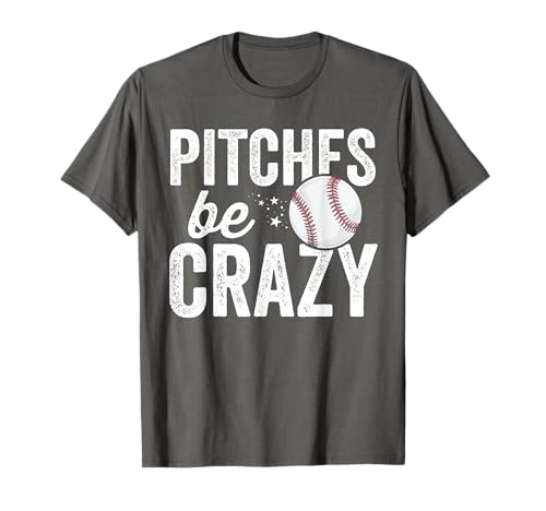 Pitches Be Crazy Adult Mom Mother T-Shirt