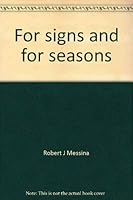 For signs and for seasons: How 48 ancient celestial signs identify our Messiah 0963325043 Book Cover