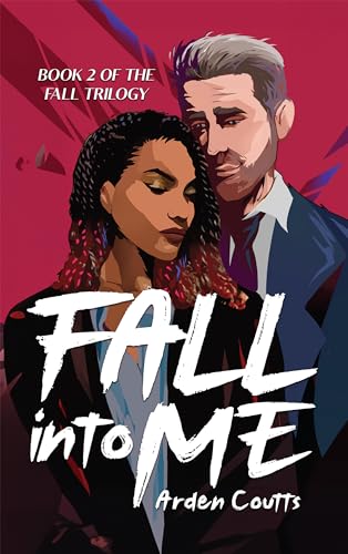 Fall Into Me: A Romantic Suspense Thriller (The Fall Trilogy Book 2)