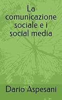 La comunicazione sociale e i social media B0G3B9PWTL Book Cover