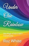 Under One Rainbow: The Flags of the LGBT+ Community