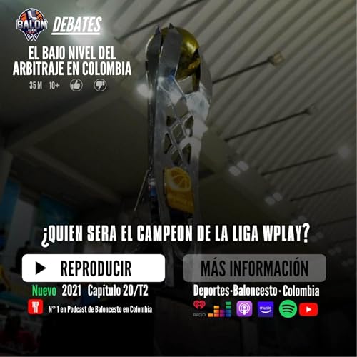 &iquest; Qui&eacute;n Ser&aacute; el Campe&oacute;n de la LIGA WPLAY de Baloncesto ? - Epi.20