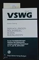 Der Hollanderholzhandel in Den Rheinlanden: Zu Den Handelsbeziehungen Zwischen Den Niederlanden Und Dem Westlichen Deutschland Im 17. Und 18. Jh. 3515059725 Book Cover