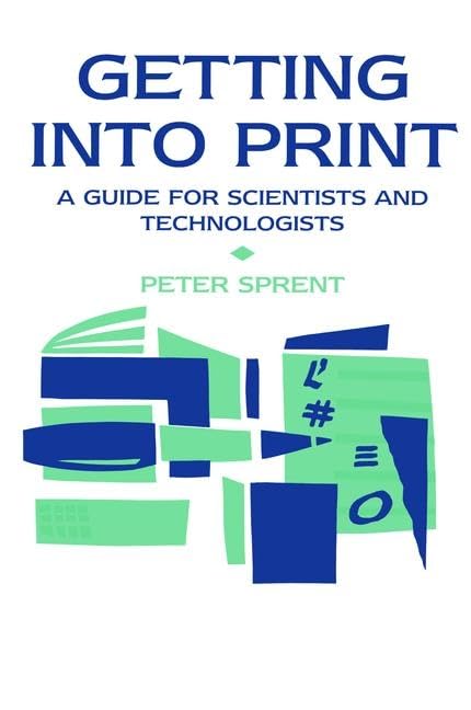 Getting into Print: A guide for scientists and technologists      1st Edition
