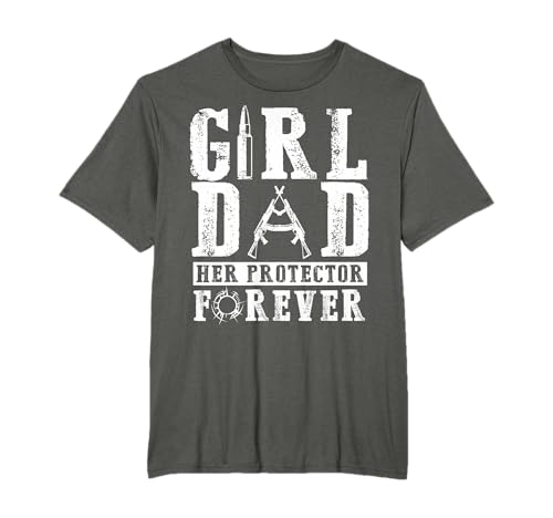 Girl Dad Her Protector Forever - Father Of Girls T-Shirt