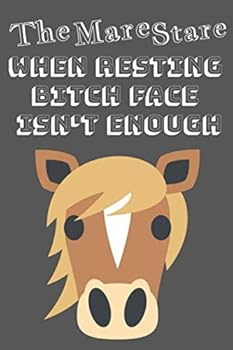 Paperback The Mare Stare - When resting b*tch face isn't enough: Horse Lovers Notebook Journal Notepad Book