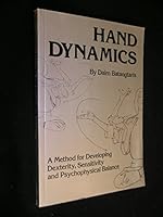 Hand Dynamics: A Method for Developing Dexterity, Sensitivity and Psychophysical Balance 0870405322 Book Cover