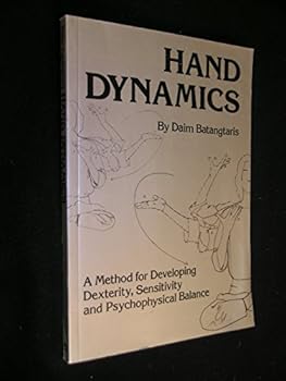 Paperback Hand Dynamics: A Method for Developing Dexterity, Sensitivity and Psychophysical Balance Book