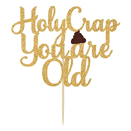 Holy Crap You Are Old Cake Topper, Old Af, Funny Happy Birthday Decorations, 30Th 40Th 50Th 60Th Birthday Party Decorations For Man Woman Brown And Black Glitter #TOP1