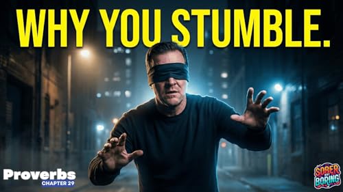 Why You Keep Stumbling | Proverbs 29