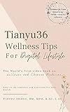 Tianyu36 Wellness Tips For Digital Lifestyle: The World's first video book on wellness and Chinese Medicine