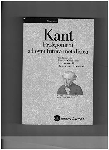 Prolegomeni ad ogni futura metafisica che potrà presentarsi come scienza. Testo tedesco a fronte