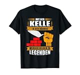 Herren Mit der Kelle in den Händen werden Helden zu Legenden Maurer T-Shirt