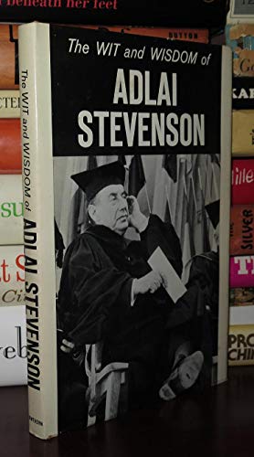 The Wit and Wisdom of Adlai Stevenson [Unknown] B0006BNBP4 Book Cover
