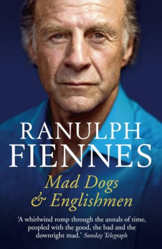 Mad Dogs and Englishmen [Paperback] Sir Ranulph Fiennes