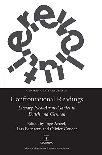 Confrontational Readings: Literary Neo-Avant-Gardes in Dutch and German (Germanic Literatures)